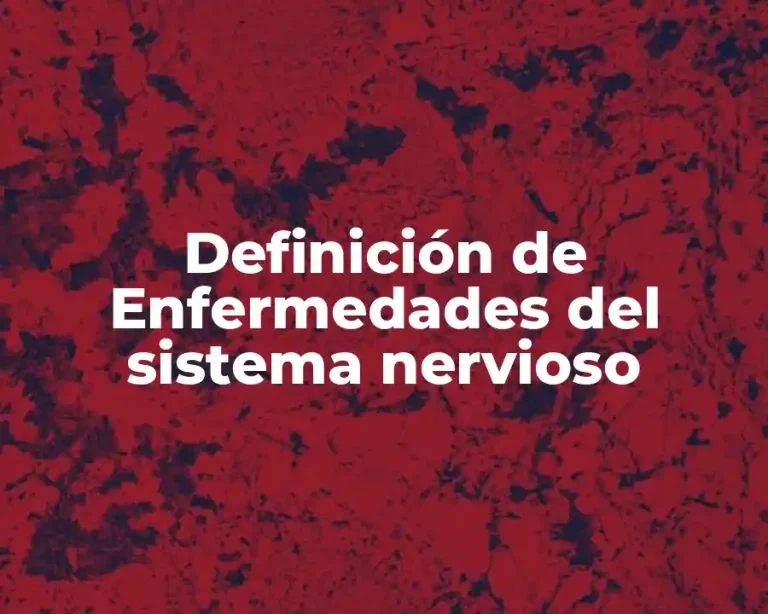 Definición de Enfermedades del sistema nervioso