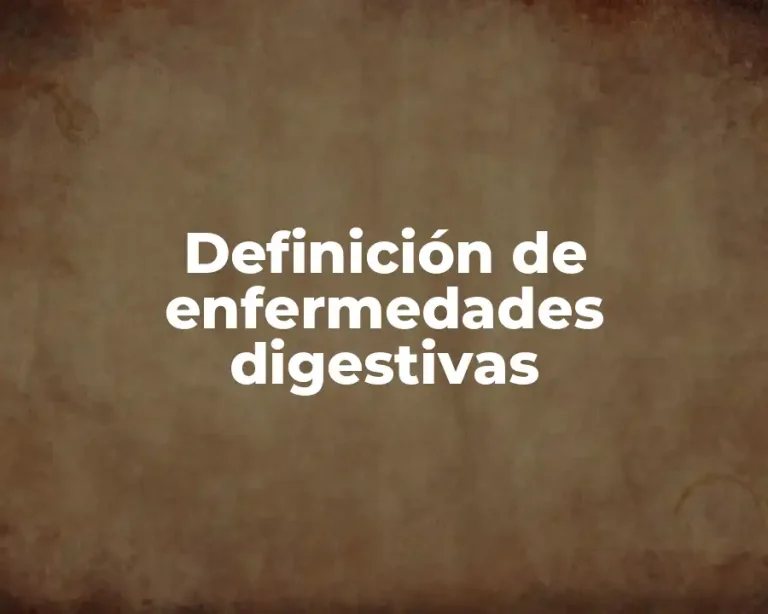 Definición de enfermedades digestivas