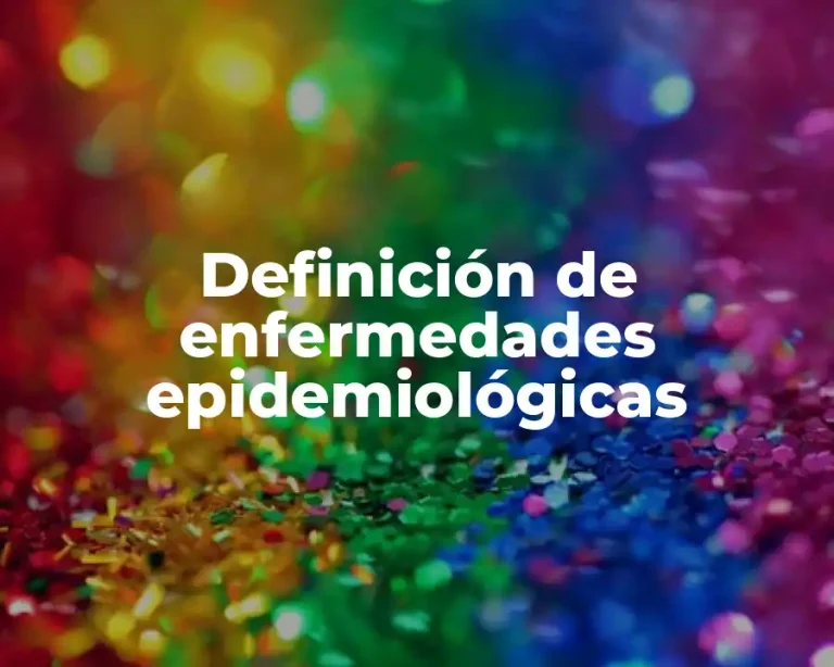 Definición de enfermedades epidemiológicas
