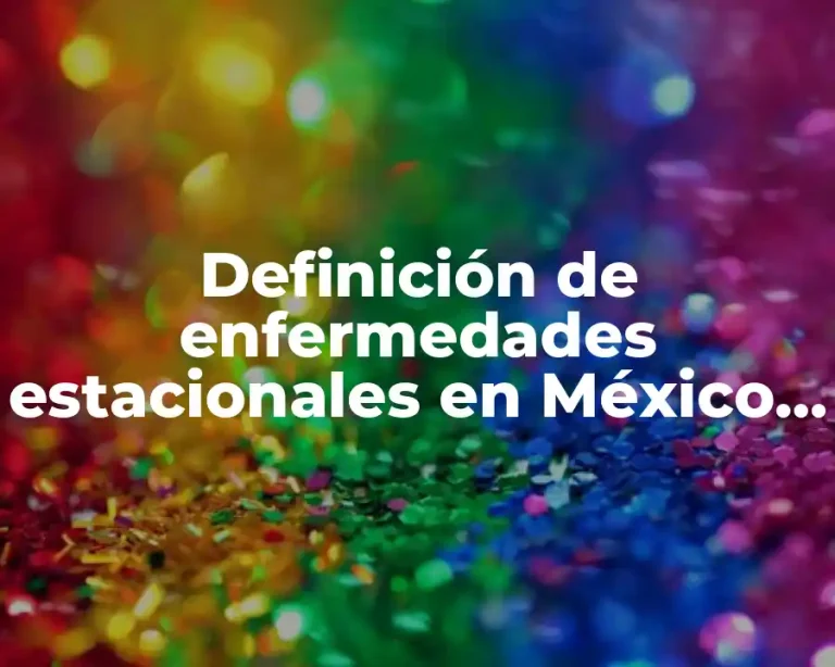 Definición de enfermedades estacionales en México 2019