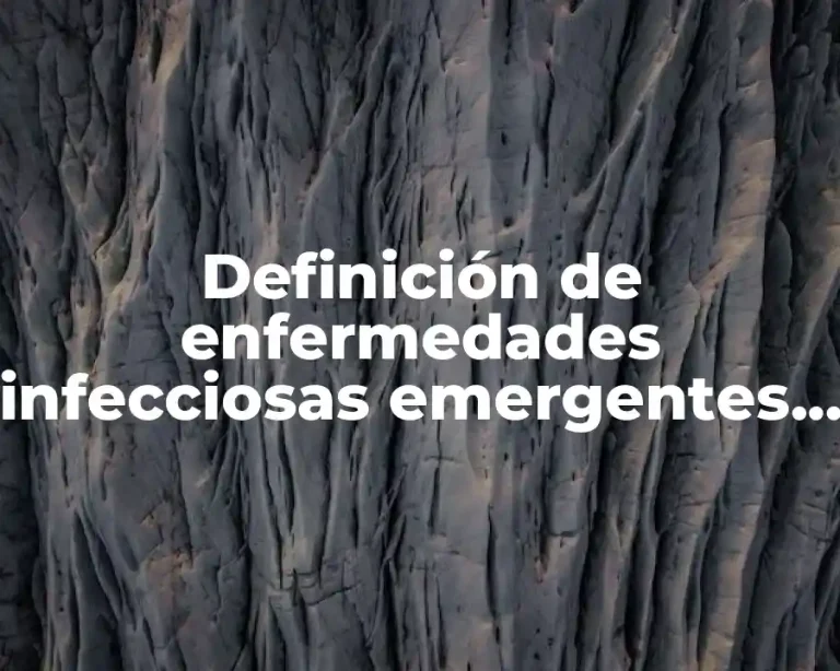 Definición de enfermedades infecciosas emergentes asociadas a los bosques