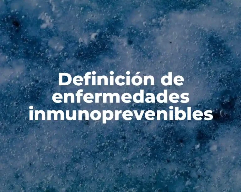 Definición de enfermedades inmunoprevenibles