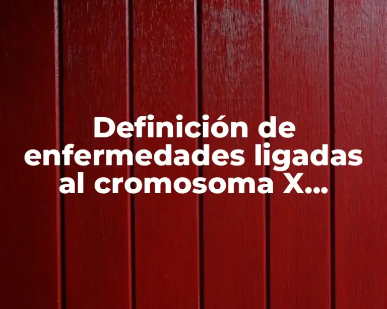 Definición de enfermedades ligadas al cromosoma X dominante