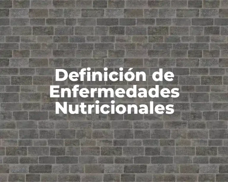 Definición de Enfermedades Nutricionales