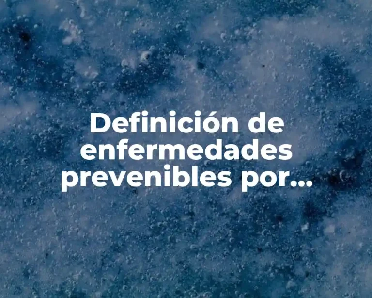Definición de enfermedades prevenibles por vacunación