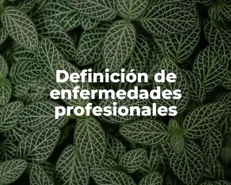 Definición de enfermedades profesionales