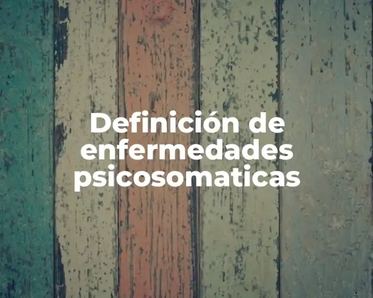 Definición de enfermedades psicosomaticas