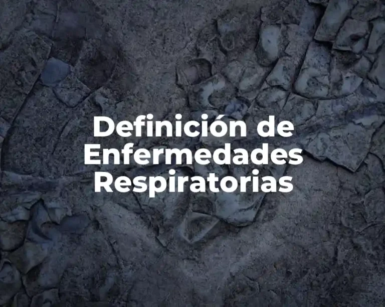 Definición de Enfermedades Respiratorias