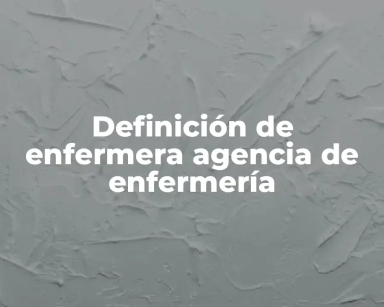 Definición de enfermera agencia de enfermería