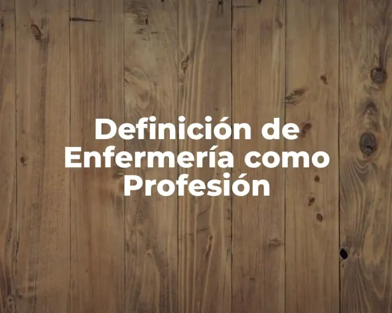 Definición de Enfermería como Profesión