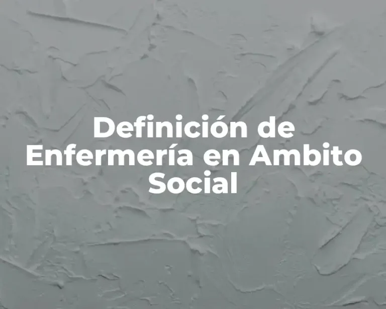 Definición de Enfermería en Ambito Social