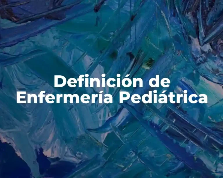 Definición de Enfermería Pediátrica