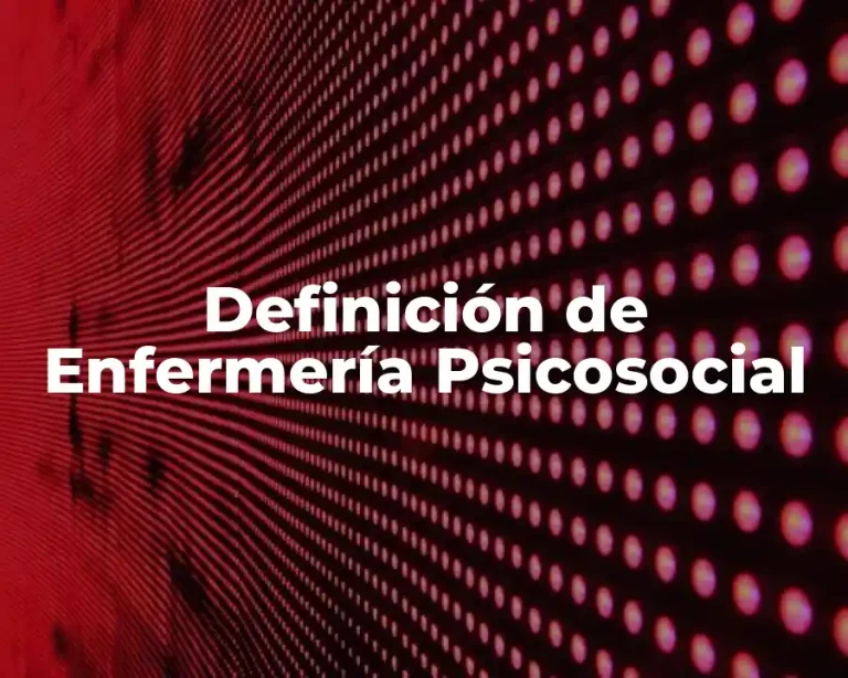 Definición de Enfermería Psicosocial