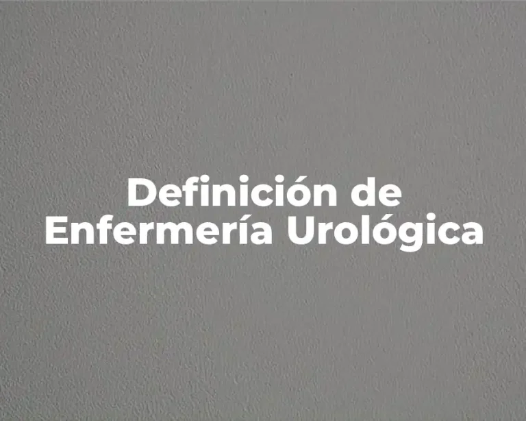 Definición de Enfermería Urológica