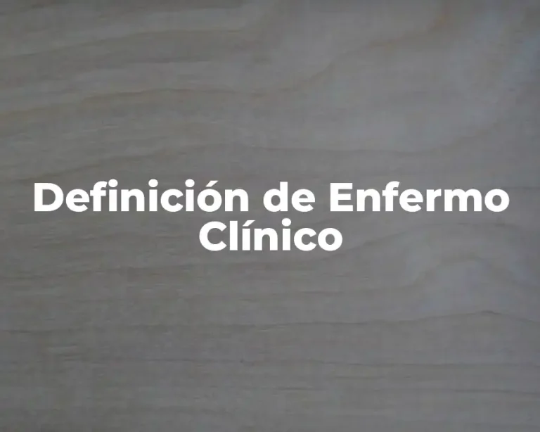 Definición de Enfermo Clínico
