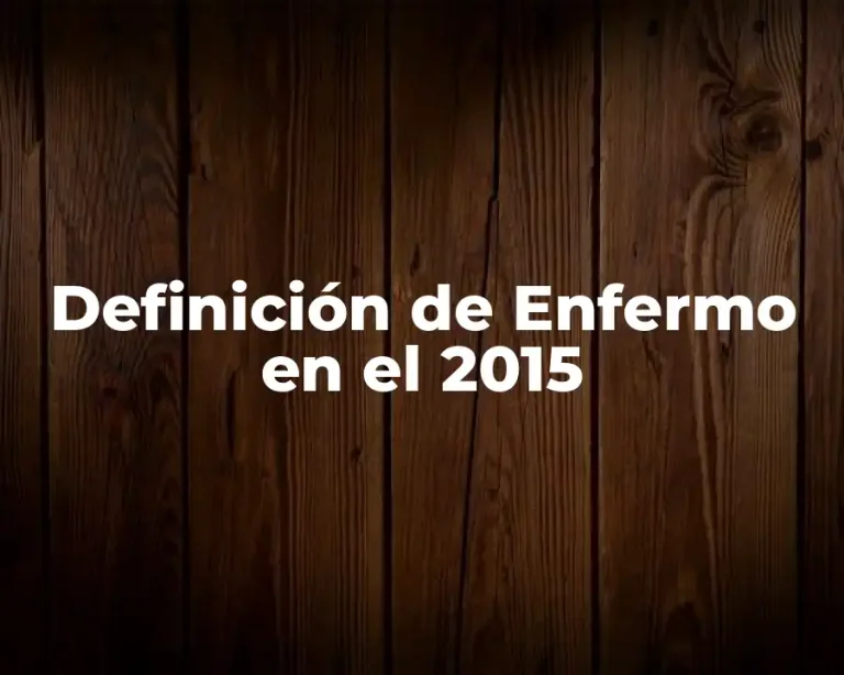 Definición de Enfermo en el 2015