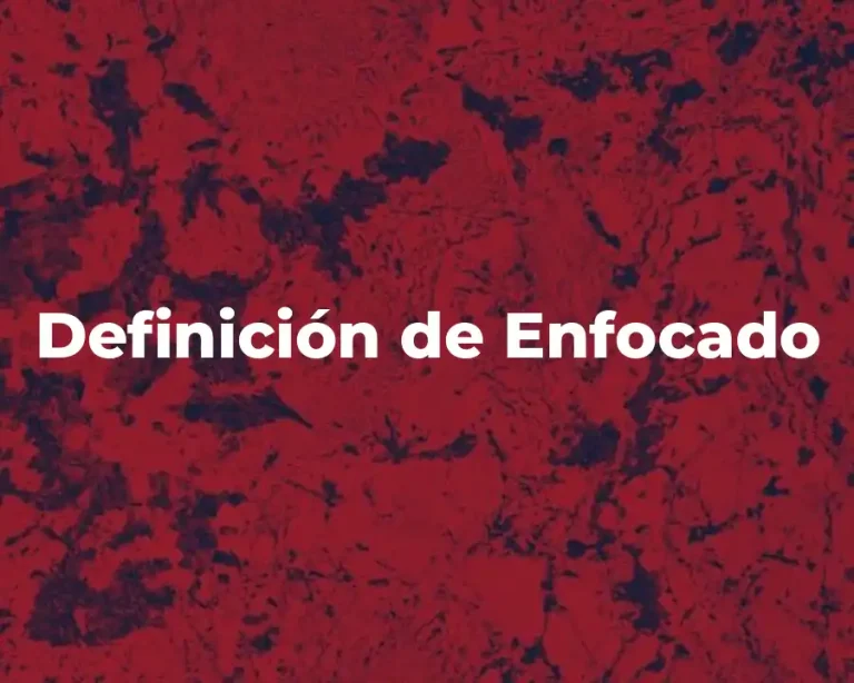 Definición de Enfocado