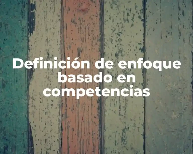 Definición de enfoque basado en competencias