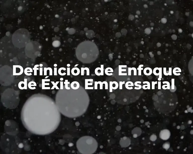Definición de Enfoque de Éxito Empresarial