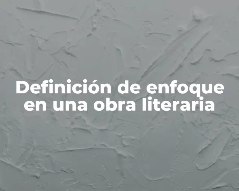 Definición de enfoque en una obra literaria