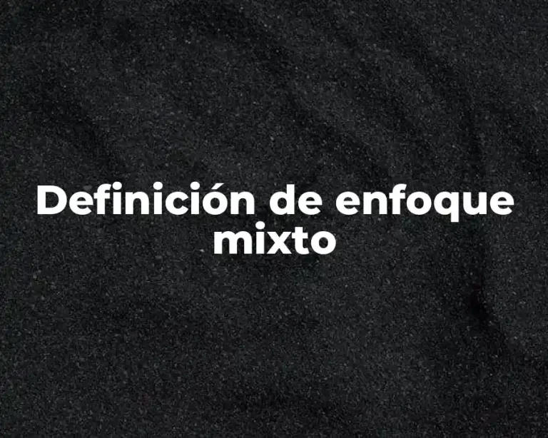 Definición de enfoque mixto