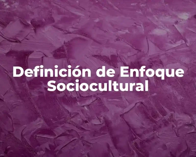 Definición de Enfoque Sociocultural