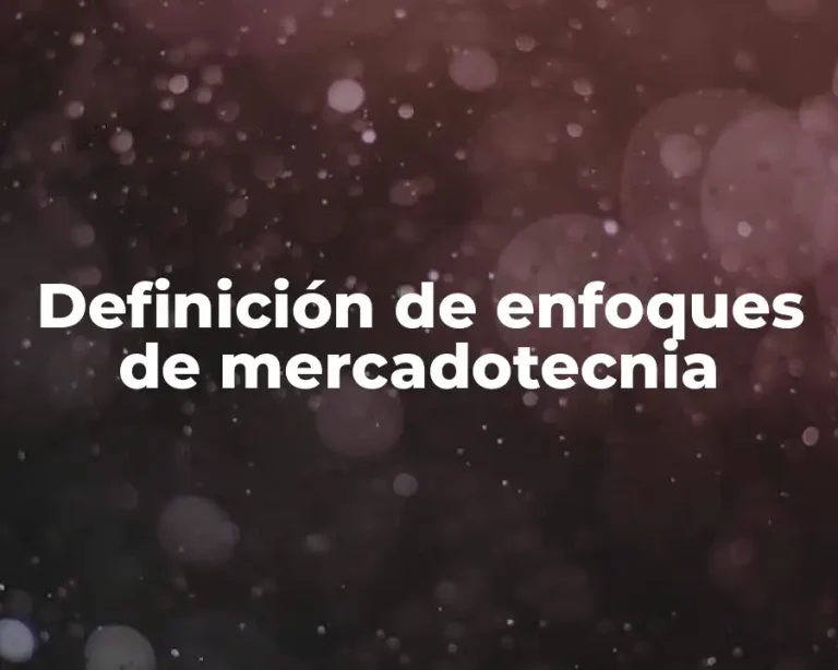 Definición de enfoques de mercadotecnia