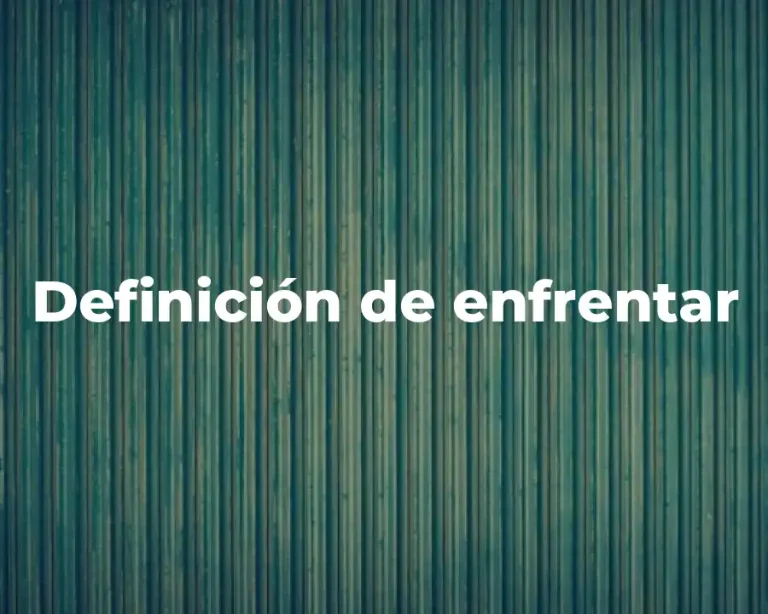Definición de enfrentar