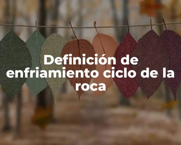 Definición de enfriamiento ciclo de la roca