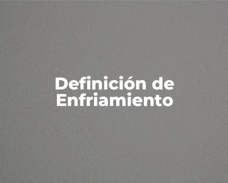 Definición de Enfriamiento