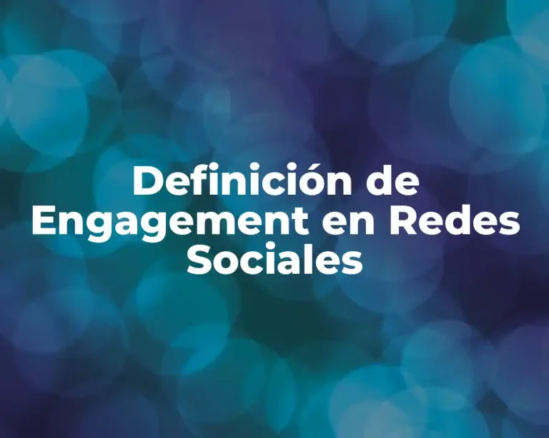 Definición de Engagement en Redes Sociales