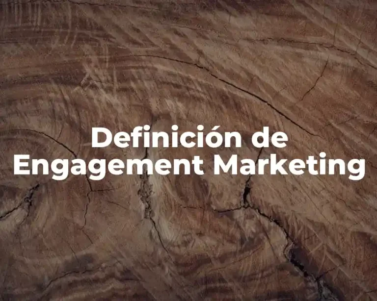 Definición de Engagement Marketing