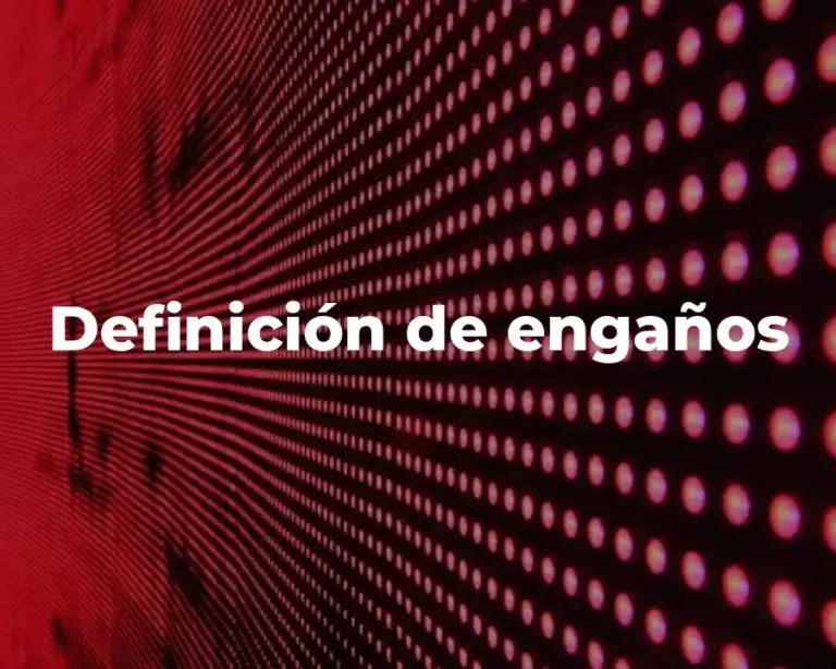 Definición de engaños