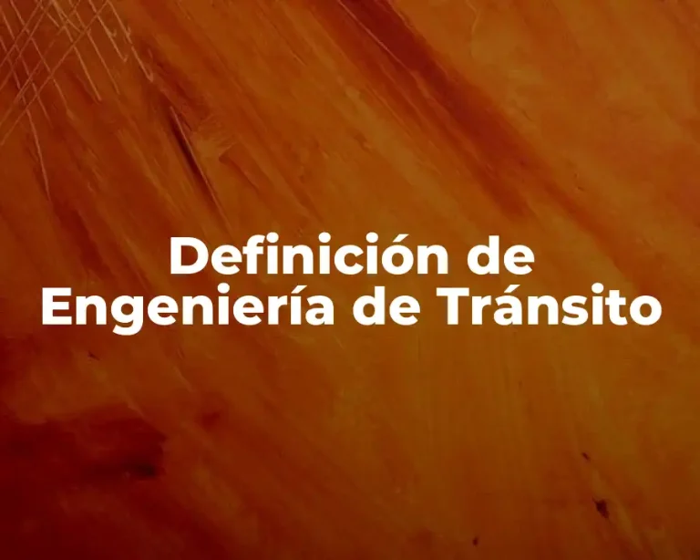 Definición de Engeniería de Tránsito