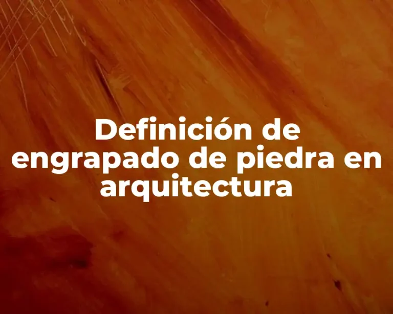 Definición de engrapado de piedra en arquitectura