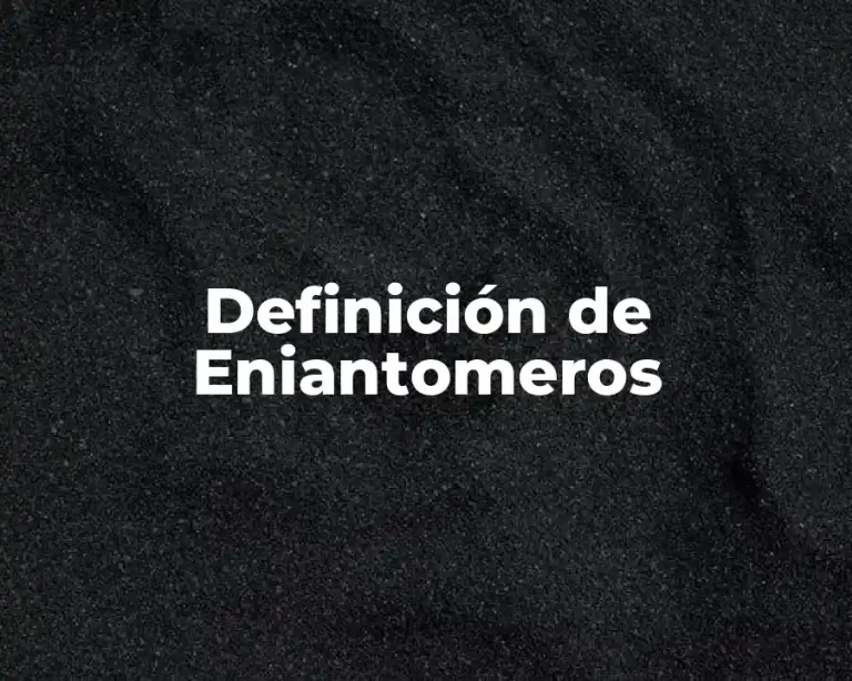 Definición de Eniantomeros