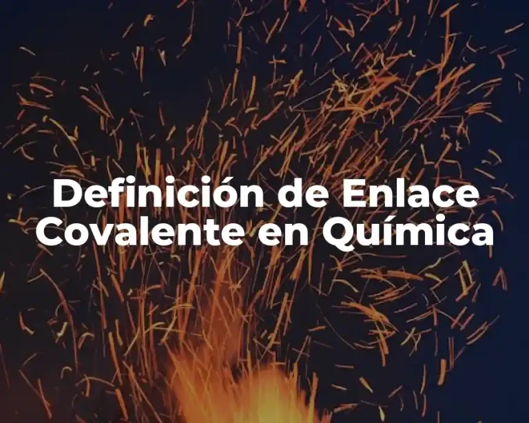 Definición de Enlace Covalente en Química