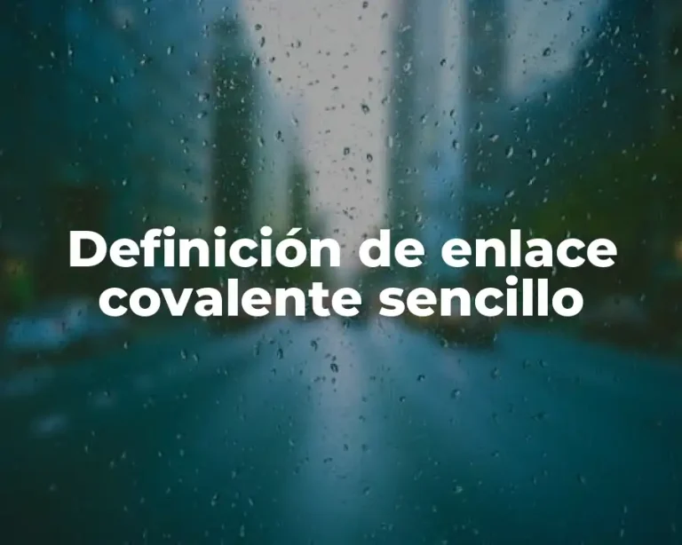 Definición de enlace covalente sencillo