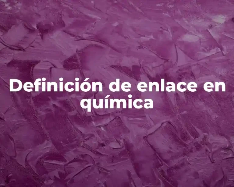 Definición de enlace en química