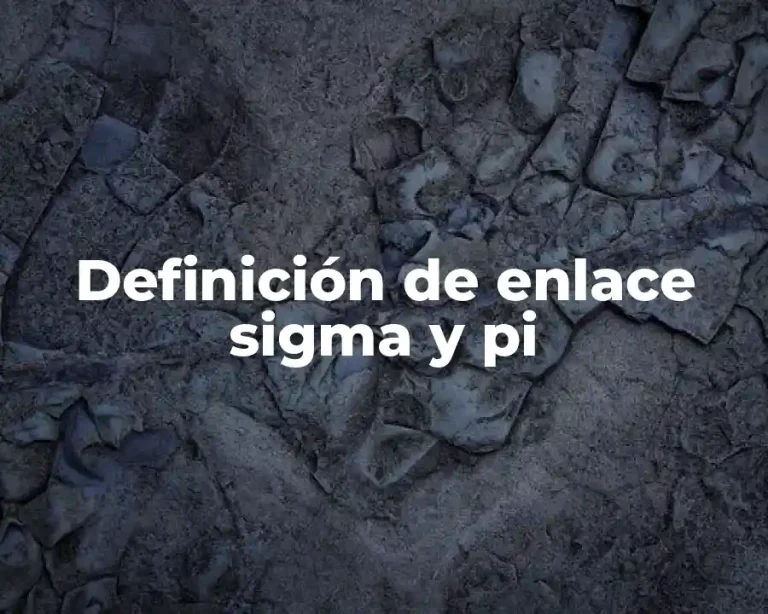 Definición de enlace sigma y pi