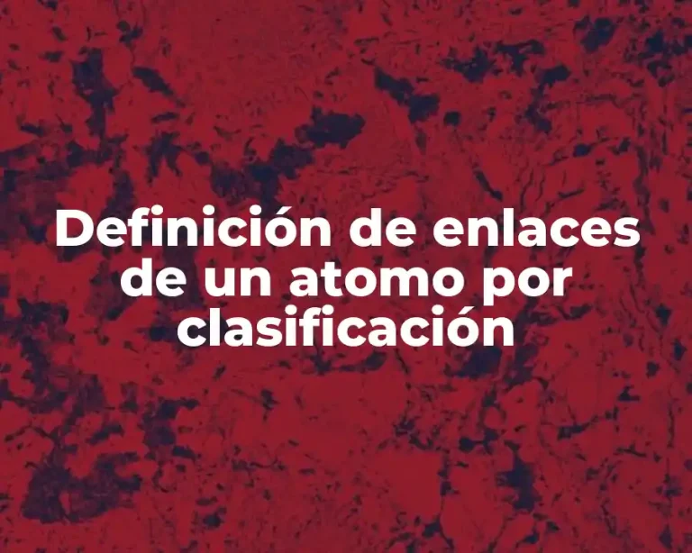 Definición de enlaces de un atomo por clasificación