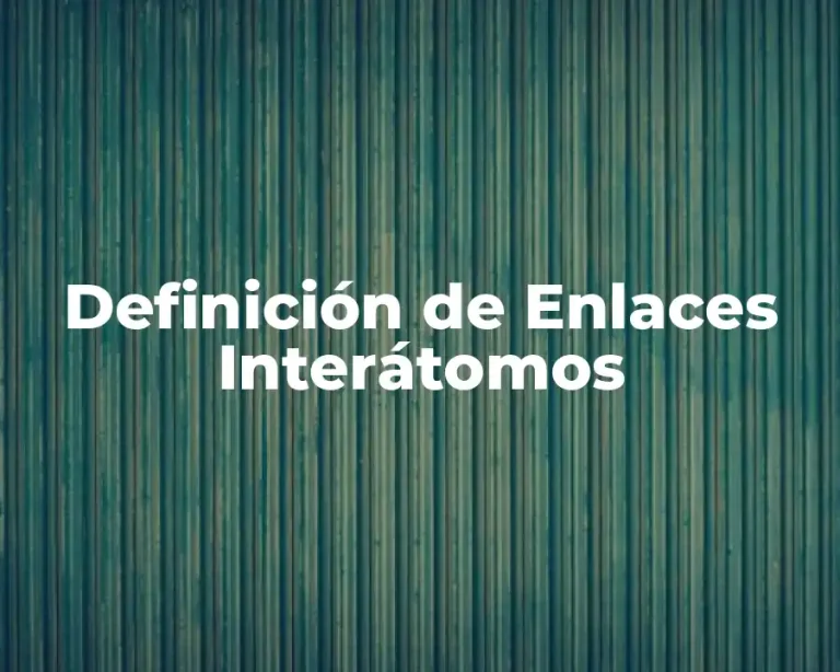 Definición de Enlaces Interátomos
