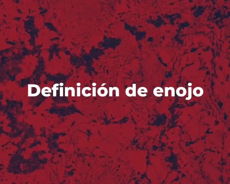 Definición de enojo