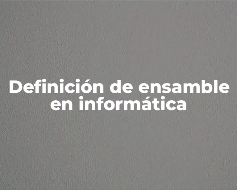 Definición de ensamble en informática