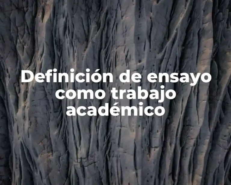 Definición de ensayo como trabajo académico