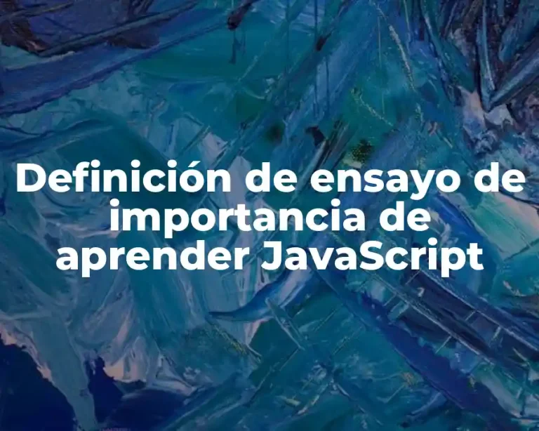 Definición de ensayo de importancia de aprender JavaScript
