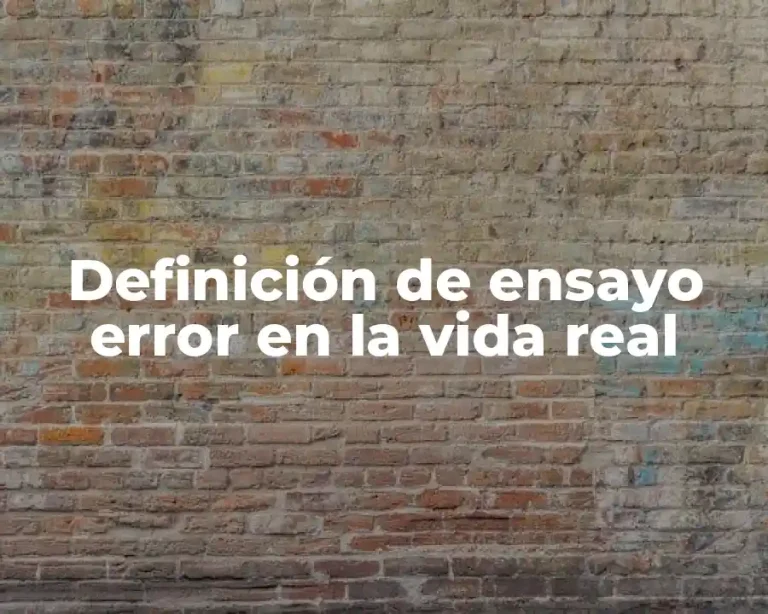 Definición de ensayo error en la vida real