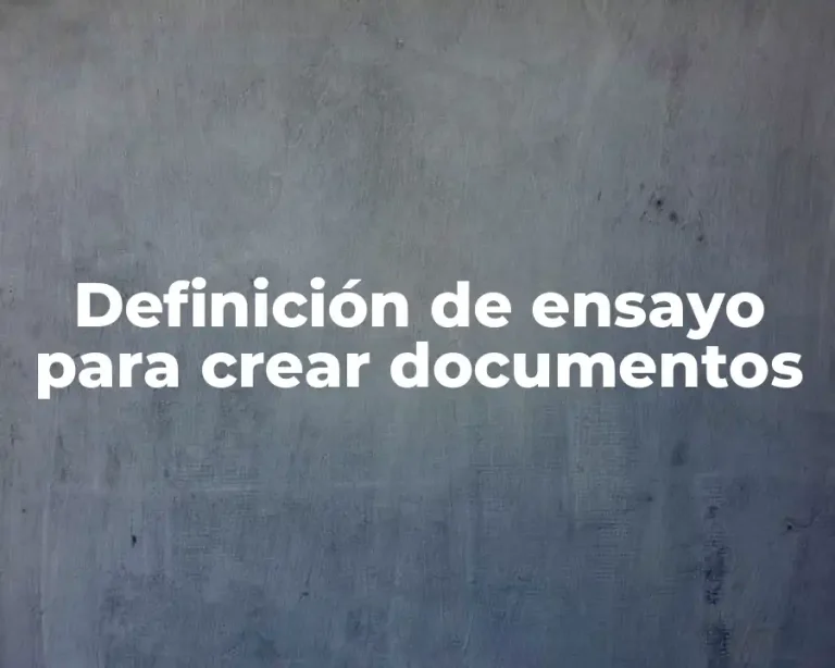 Definición de ensayo para crear documentos