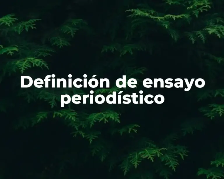 Definición de ensayo periodístico