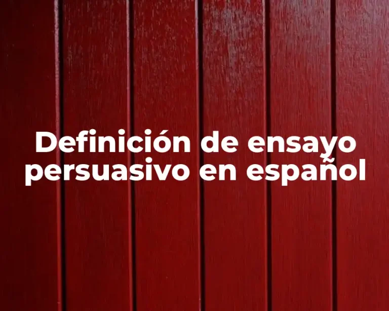 Definición de ensayo persuasivo en español